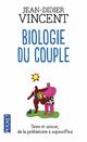  Achetez le livre d'occasion Biologie du couple de Jean-Didier Vincent sur Livrenpoche.com 