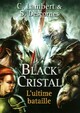  Achetez le livre d'occasion Black Cristal Tome III : L'ultime bataille de Christophe Lambert sur Livrenpoche.com 