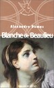  Achetez le livre d'occasion Blanche de Beaulieu de Alexandre Dumas sur Livrenpoche.com 