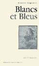  Achetez le livre d'occasion Blancs et bleus de Ernest Capendu sur Livrenpoche.com 