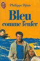  Achetez le livre d'occasion Bleu comme l'enfer de Philippe Djian sur Livrenpoche.com 