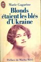  Achetez le livre d'occasion Blonds étaient les blés d'Ukraine de Marie Gagarine sur Livrenpoche.com 