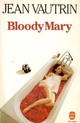 Achetez le livre d'occasion Bloody Mary de Jean Vautrin sur Livrenpoche.com 