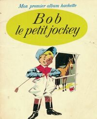  Achetez le livre d'occasion Bob le petit jockey de Pierre Probst sur Livrenpoche.com 