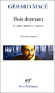  Achetez le livre d'occasion Bois dormant et autres poèmes en prose de Gérard Macé sur Livrenpoche.com 
