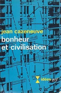  Achetez le livre d'occasion Bonheur et civilisation de Jean Cazeneuve sur Livrenpoche.com 