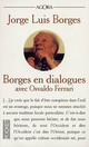  Achetez le livre d'occasion Borges en dialogues de Osvaldo Ferrari sur Livrenpoche.com 