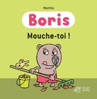  Achetez le livre d'occasion Boris mouche-toi ! sur Livrenpoche.com 