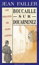  Achetez le livre d'occasion Boucaille sur Douarnenez de Jean Failler sur Livrenpoche.com 