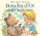  Achetez le livre d'occasion Boucle d'or et les trois ours de Michèle Kahn sur Livrenpoche.com 