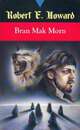  Achetez le livre d'occasion Bran Mak Morn de Robert Ewing Howard sur Livrenpoche.com 