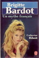  Achetez le livre d'occasion Brigitte Bardot. Un mythe français de Catherine Rihoit sur Livrenpoche.com 