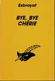  Achetez le livre d'occasion Bye, bye, chérie ! de Charles Exbrayat sur Livrenpoche.com 