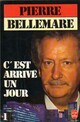  Achetez le livre d'occasion C'est arrivé un jour Tome I de Pierre Bellemare sur Livrenpoche.com 