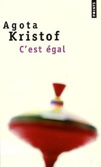  Achetez le livre d'occasion C'est égal de Agota Kristof sur Livrenpoche.com 
