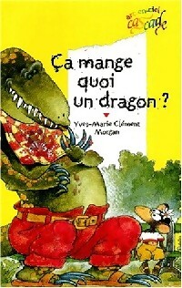  Achetez le livre d'occasion Ca mange quoi un dragon ? de Yves-Marie Clément sur Livrenpoche.com 