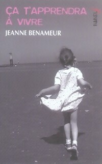  Achetez le livre d'occasion Ca t'apprendra à vivre de Jeanne Benameur sur Livrenpoche.com 