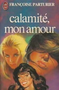  Achetez le livre d'occasion Calamité, mon amour de Françoise Parturier sur Livrenpoche.com 