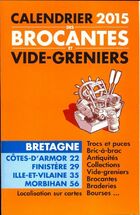  Achetez le livre d'occasion Calendrier 2015 des brocantes et vide-greniers Bretagne sur Livrenpoche.com 