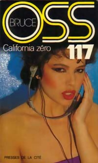  Achetez le livre d'occasion California zéro pour OSS 117 de Josette Bruce sur Livrenpoche.com 
