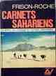  Achetez le livre d'occasion Carnets sahariens de Roger Frison-Roche sur Livrenpoche.com 