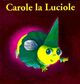  Achetez le livre d'occasion Carole la Luciole de Antoon Krings sur Livrenpoche.com 