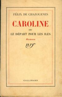  Achetez le livre d'occasion Caroline ou le départ pour les îles de Félix De Chazounes sur Livrenpoche.com 