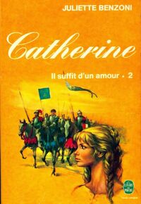  Achetez le livre d'occasion Catherine Tome II : Il suffit d'un amour de Juliette Benzoni sur Livrenpoche.com 