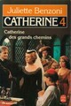  Achetez le livre d'occasion Catherine Tome IV : Catherine des grands chemins de Juliette Benzoni sur Livrenpoche.com 