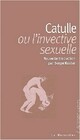  Achetez le livre d'occasion Catulle ou l'invective sexuelle de Catulle sur Livrenpoche.com 