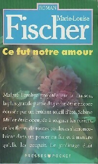  Achetez le livre d'occasion Ce fut notre amour de Marie-Louise Fischer sur Livrenpoche.com 