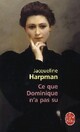  Achetez le livre d'occasion Ce que Dominique n'a pas su de Jacqueline Harpman sur Livrenpoche.com 
