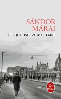  Achetez le livre d'occasion Ce que j'ai voulu taire de Sándor Marai sur Livrenpoche.com 