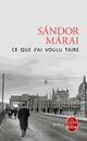  Achetez le livre d'occasion Ce que j'ai voulu taire de Sándor Marai sur Livrenpoche.com 
