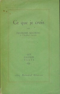  Achetez le livre d'occasion Ce que je crois de François Mauriac sur Livrenpoche.com 