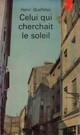 Achetez le livre d'occasion Celui qui cherchait le soleil de Henri Quéffelec sur Livrenpoche.com 