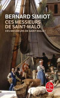  Achetez le livre d'occasion Ces messieurs de Saint Malo de Bernard Simiot sur Livrenpoche.com 