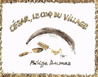  Achetez le livre d'occasion César, le coq du village de Philippe Dumas sur Livrenpoche.com 