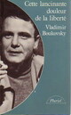  Achetez le livre d'occasion Cette lancinante douleur de la liberté de Vladimir Boukovsky sur Livrenpoche.com 