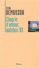  Achetez le livre d'occasion Chagrin d'amour, autobus 83 de Alain Demouzon sur Livrenpoche.com 