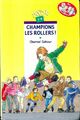  Achetez le livre d'occasion Champions les rollers ! de Chantal Cahour sur Livrenpoche.com 