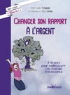  Achetez le livre d'occasion Changer son rapport à l'argent. 4 étapes pour redécouvrir son énergie d abondance sur Livrenpoche.com 