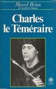  Achetez le livre d'occasion Charles le Téméraire de Marcel Brion sur Livrenpoche.com 