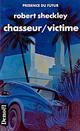  Achetez le livre d'occasion Chasseur/Victime de Robert Sheckley sur Livrenpoche.com 