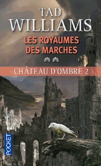  Achetez le livre d'occasion Château d'ombre Tome II : Le royaume des marches Vol 2 de Tad Williams sur Livrenpoche.com 