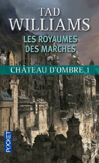  Achetez le livre d'occasion Château d'ombre Tome I : Le royaume des marches Vol 1 de Tad Williams sur Livrenpoche.com 