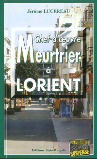  Achetez le livre d'occasion Chef-d'oeuvre meurtrier à Lorient de Jérôme Lucereau sur Livrenpoche.com 