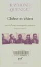  Achetez le livre d'occasion Chêne et chien / Petite cosmogonie portative, etc... de Raymond Queneau sur Livrenpoche.com 