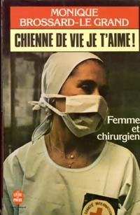  Achetez le livre d'occasion Chienne de vie, je t'aime de Monique Brossard-Le Grand sur Livrenpoche.com 