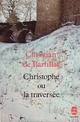  Achetez le livre d'occasion Christophe ou la traversée de Christian De Bartillat sur Livrenpoche.com 